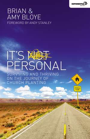 It's Personal: Surviving and Thriving on the Journey of Church Planting de Brian Bloye