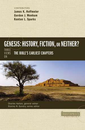 Genesis: History, Fiction, or Neither?: Three Views on the Bible’s Earliest Chapters de James K. Hoffmeier