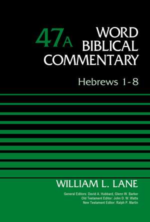 Hebrews 1-8, Volume 47A de William L. Lane