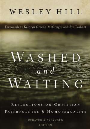 Washed and Waiting: Reflections on Christian Faithfulness and Homosexuality de Wesley Hill