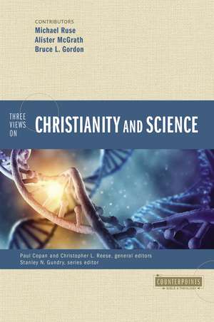 Three Views on Christianity and Science de Paul Copan