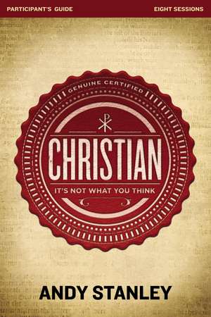 Christian Bible Study Participant's Guide: It's Not What You Think de Andy Stanley