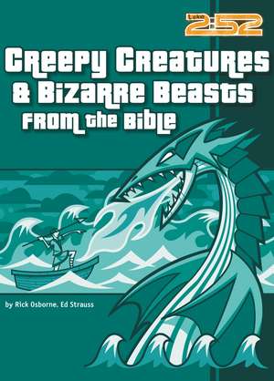 Creepy Creatures and Bizarre Beasts from the Bible de Rick Osborne