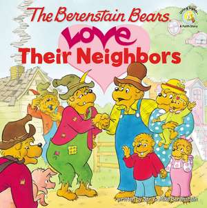 The Berenstain Bears Love Their Neighbors de Jan Berenstain