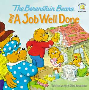 The Berenstain Bears and a Job Well Done de Jan Berenstain