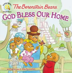 The Berenstain Bears: God Bless Our Home de Jan Berenstain