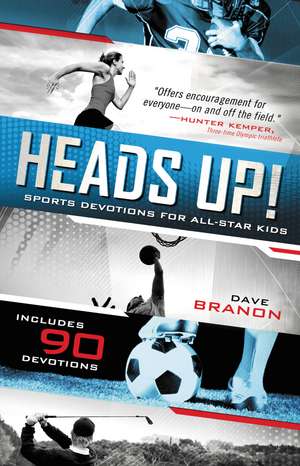 Heads UP! Updated Edition: Sports Devotions for All-Star Kids de David Branon