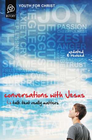 Conversations with Jesus, Updated and Revised Edition: Talk That Really Matters de Youth For Christ