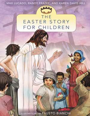 The Easter Story for Children de Max Lucado