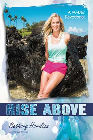 Rise Above: A 90-Day Devotional de Bethany Hamilton