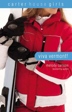 Viva Vermont! de Melody Carlson