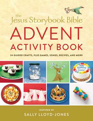 The Jesus Storybook Bible Advent Activity Book: 24 Guided Crafts, plus Games, Songs, Recipes, and More de Sally Lloyd-Jones