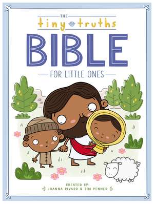 The Tiny Truths Bible for Little Ones de Joanna Rivard