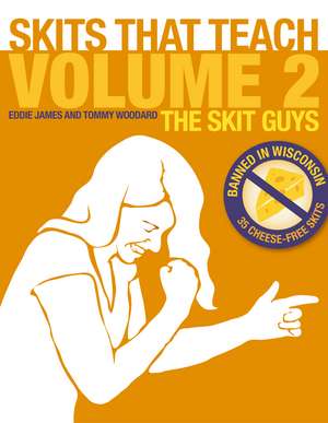 Skits That Teach, Volume 2: Banned in Wisconsin // 35 Cheese Free Skits de Eddie James