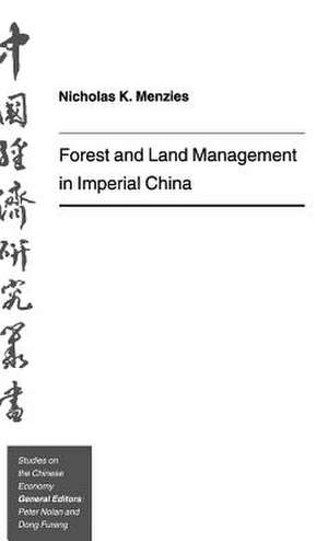 Forest and Land Management in Imperial China de N. Menzies