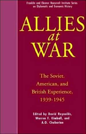 Allies at War: The Soviet, American, and British Experience, 1939-1945 de A.O. Chubarian