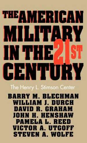 The American Military in the Twenty First Century de Barry M. Blechman