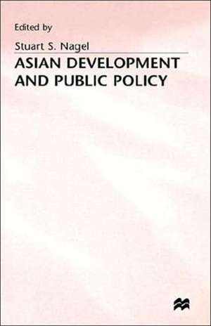 Asian Development and Public Policy de Stuart S. Nagel