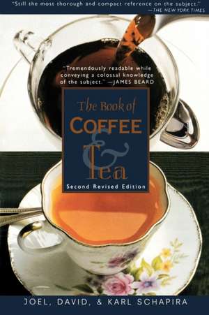 The Book of Coffee and Tea: Second Revised Edition de Joel Schapira