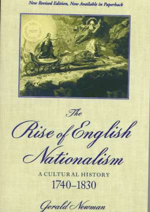 The Rise of English Nationalism: A Cultural History, 1740-1830 de Gerald Newman