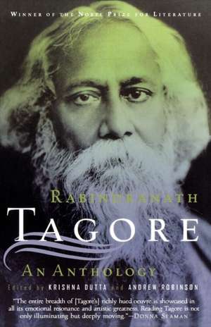 Rabindranath Tagore: An Anthology de Rabindranath Tagore