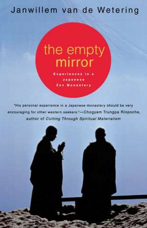 The Empty Mirror: Experiences in a Japanese Zen Monastery de Janwillem Van de Wetering