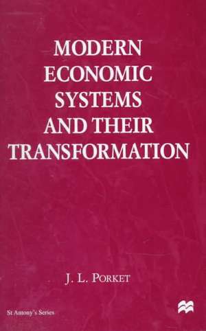 Modern Economic Systems and their Transformation de J. Porket