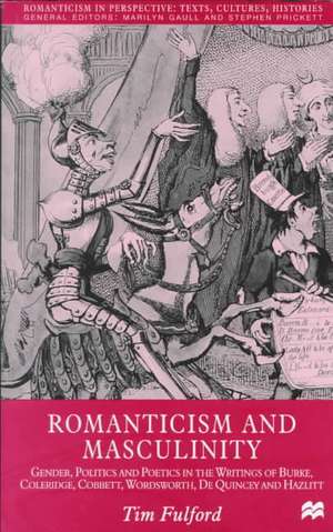 Romanticism and Masculinity de T. Fulford