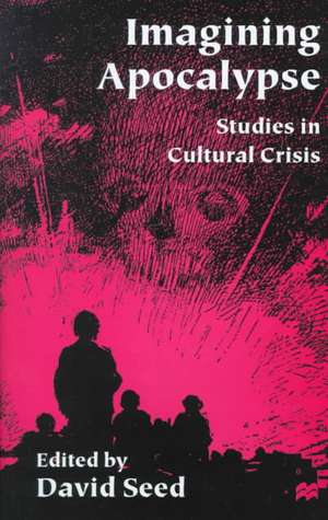 Imagining Apocalypse: Studies in Cultural Crisis de Nana