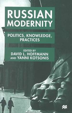 Russian Modernity: Politics, Knowledge and Practices, 1800-1950 de D. Hoffmann