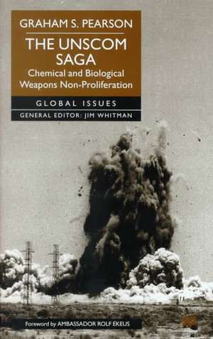 The UNSCOM Saga: Chemical and Biological Weapons Non-Proliferation de Graham S. Pearson