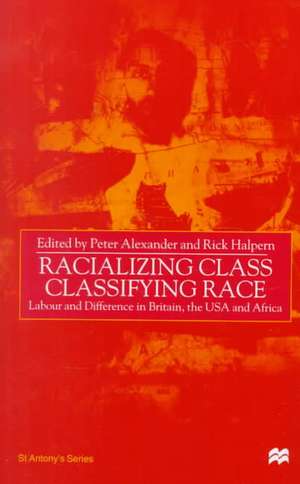 Racializing Class, Classifying Race: Labour and Difference in Britain, the USA and Africa de Nana