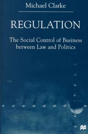 Regulation: The Social Control of Business between Law and Politics de Nana