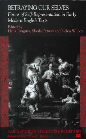 Betraying Our Selves: Forms of Self-Representation in Early Modern English Texts de Nana