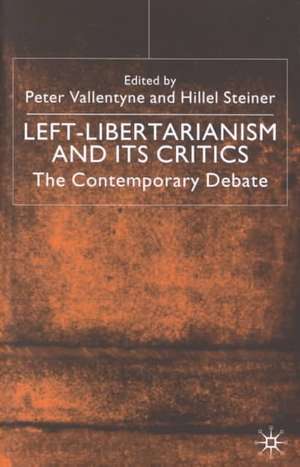 Left-Libertarianism and Its Critics: The Contemporary Debate de Nana