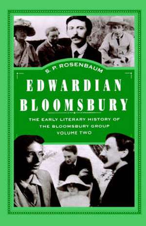 Edwardian Bloomsbury: The Early Literary History of the Bloomsbury Group Volume 2 de S. Rosenbaum