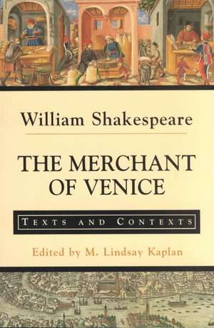 The Merchant of Venice: Texts and Contexts de William Shakespeare