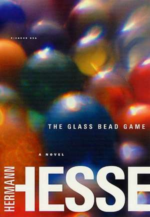 The Glass Bead Game: (Magister Ludi) a Novel de Hermann Hesse