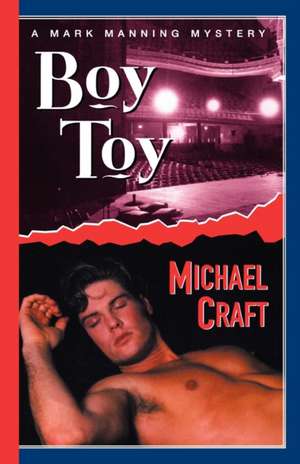 Boy Toy: A Mark Manning Mystery de Michael Craft