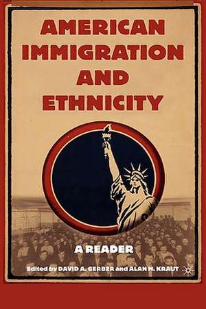 American Immigration and Ethnicity: A Reader de D. Gerber