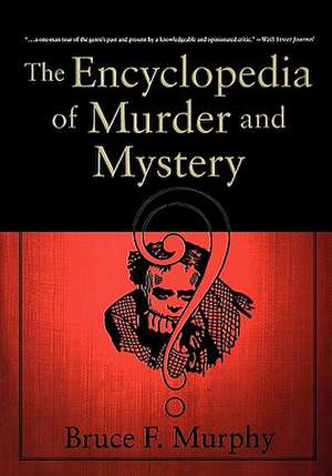 The Encyclopedia of Murder and Mystery de B. Murphy