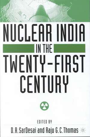 Nuclear India in the Twenty-First Century de D. SarDesai