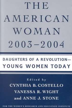 The American Woman, 2003-2004: Daughters of a Revolution: Young Women Today de C. Costello