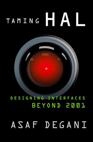 Taming HAL: Designing Interfaces Beyond 2001 de A. Degani