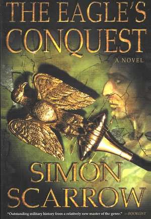 The Eagle's Conquest de Simon Scarrow