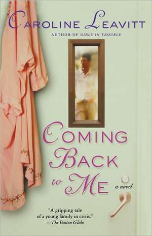 Coming Back to Me de Caroline Leavitt