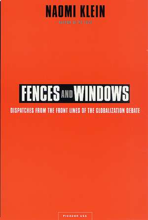 Fences and Windows: Dispatches from the Front Lines of the Globalization Debate de Naomi Klein