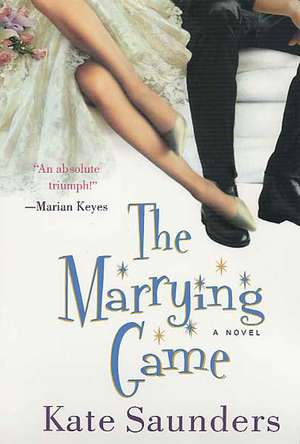 The Marrying Game de Kate Saunders