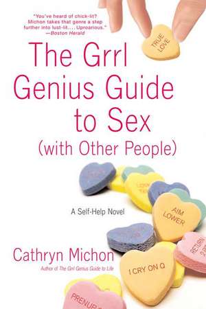 The Grrl Genius Guide to Sex with Other People: A Self-Help Novel de Cathryn Michon