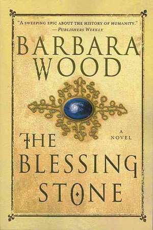 The Blessing Stone de Barbara Wood